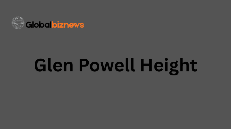Glen Powell Height: How Tall Is the Hollywood Star?